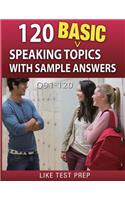 120 Basic Speaking Topics with Sample Answers Q91-120