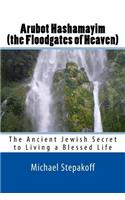 Arubot Hashamayim (the Floodgates of Heaven)
