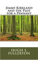 Jimmy Kirkland and the Plot for a Pennant