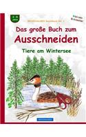 BROCKHAUSEN Bastelbuch Bd. 1: Das grosse Buch zum Ausschneiden: Tiere am Wintersee