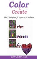Color & Create: Adult Coloring Book for Inspiration & Meditation