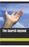 The Search Beyond