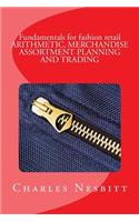 Fundamentals for fashion retail ARITHMETIC, MERCHANDISE ASSORTMENT PLANNING AND TRADING