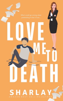 Love Me To Death