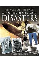 Images of the Past: A Century of Man-Made Disasters