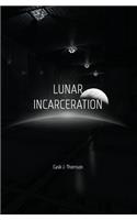 Lunar Incarceration: In 2092 They Send an Innocent Man to a Prison...on the Base of the Moon
