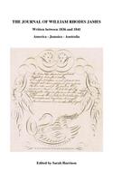 The Journal of William Rhodes James: Written Between 1836 and 1841: America - Jamaica - Australia
