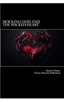 Mocking God And The Wicked Heart
