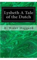 Lysbeth A Tale of the Dutch