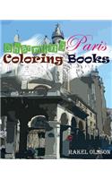 Charming Paris Coloring Book: Sketchbook Insight Paris, Stress Relief, Relaxation, Creativity, Meditation(Volume 1)