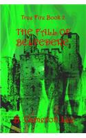 True Fire Book 2. The Fall of Belvedere