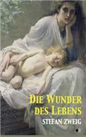 Die Wunder des Lebens