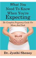 What You Need To Know When You're Expecting