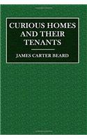 Curious Homes and Their Tenants
