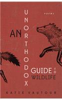 An Unorthodox Guide to Wildlife