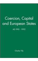 Coercion, Capital and European States, A.D. 990 - 1992
