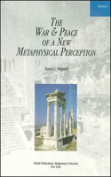 War and Peace of a New Metaphysical Perception, Volume I