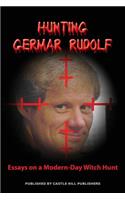 Hunting Germar Rudolf: Essays on a Modern-Day Witch Hunt
