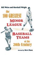 The 100 Greatest Minor League Baseball Teams of the 20th Century