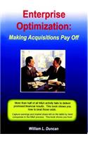 Enterprise Optimization: Making Acquisitions Pay Off: Making Acquisitions Pay Off