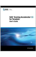 SAS Scoring Accelerator 1.5 for Teradata: User's Guide