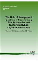 Role of Management Controls in Transforming Firm Boundaries and Sustaining Hybrid Organizational Forms