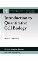 Introduction to Quantitative Cell Biology