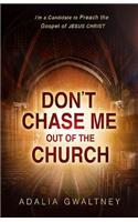 Don't Chase Me Out of the Church