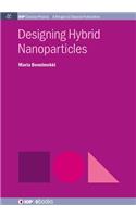 Designing Hybrid Nanoparticles