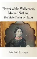 Flower of the Wilderness, Mother Neff and the State Parks of Texas