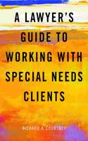 Lawyer's Guide to Working with Special Needs Clients