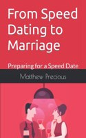 From Speed Dating to Marriage