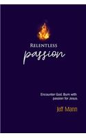 Relentless Passion