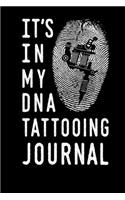Its In My DNA Tattooing Journal