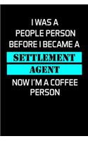 I Was a People Person Before I Became a Settlement Agent