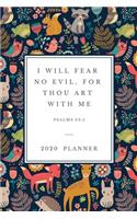 I will fear no evil, for thou art with me: 2020 Christian Planner Organizer With Agenda & Calendar Schedule, To Do List, Water Intake, Expense Tracker, Notes & Prayers - Bible Verse Cover wit(1 Christian Planners & Diaries)