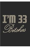 I'm 33 Bitches Notebook Birthday Celebration Gift Lets Party Bitches 33 Birth Anniversary