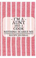 I'm a Aunt and a Cook Nothing Scares Me Recipe Journal