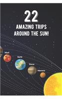 22 Amazing Trips Around The Sun: Awesome 22nd Birthday Gift Journal Notebook - An Amazing Keepsake Alternative To A Birthday Card - With 100 Lined Pages
