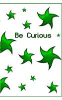 Be Curious