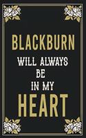 Blackburn Will Always Be In My Heart: Lined Writing Notebook Journal For people from Blackburn, 120 Pages, (6x9), Simple Freen Flower With Black Text ... Women, School Teacher, mom, wife
