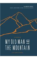 My Old Man and the Mountain