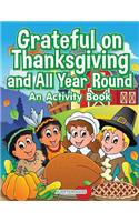 Grateful on Thanksgiving and All Year Round