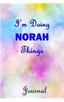 I'm Doing NORAH Things Journal: NORAH First Name Personalized Journal 6x9 Notebook, Wide Ruled (Lined) blank pages, Cute Pastel Notepad with Watercolor Pattern for Girls and Women