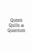 Quest, Quills, & Quantum