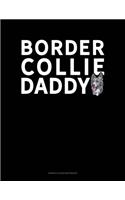 Border Collie Daddy: Genkouyoushi Notebook(1011 Genkouyoushi Notebook)