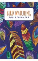 Bird Watching For Beginners