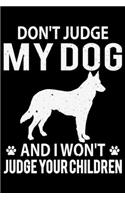 Don't Judge My Dog And I Won't Judge Your Children