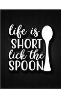 Life Is Short Like The Spoon