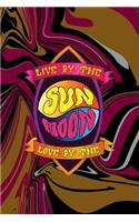 Live By The Sun Love By The Moon